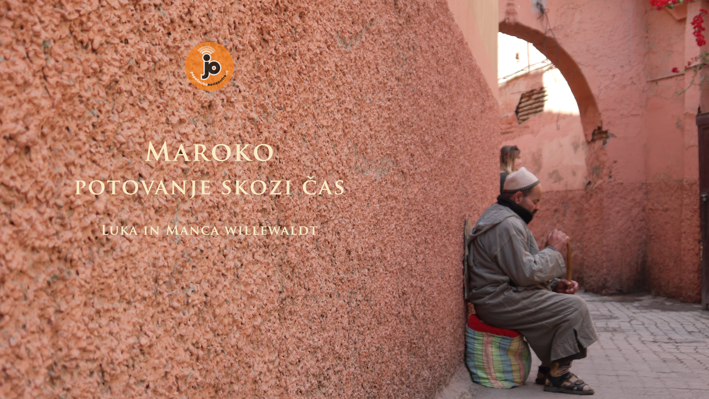 Popotniško novinarstvo: Maroko - potovanje skozi čas